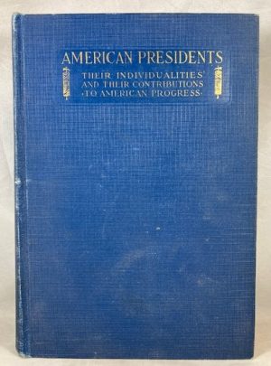 American Presidents: Their Individualities and Their Contributions to American Progress