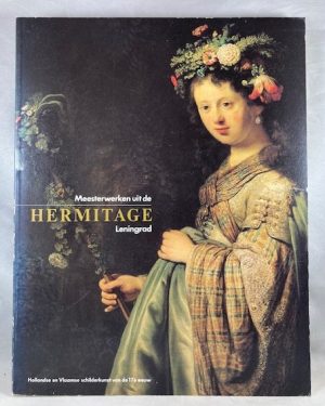 Meesterwerken uit de Hermitage, Leningrad: Hollandse en Vlaamse schilderkunst van de 17e eeuw : 19 mei-14 juli 1985, Museum Boymans-Van Beuningen (Dutch Edition, printed in both Dutch and English)