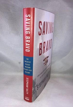 Saving Bravo: The Greatest Rescue Mission in Navy SEAL History