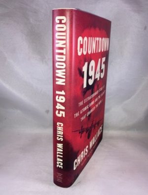 Countdown 1945: The Extraordinary Story of the Atomic Bomb and the 116 Days That Changed the World (Chris Wallace's Countdown Series)