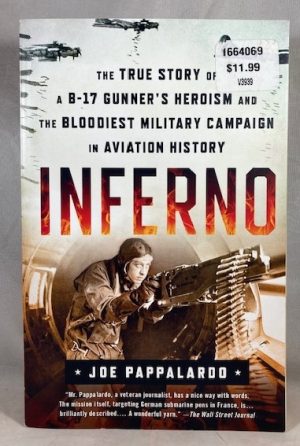 Inferno: The True Story of a B-17 Gunner's Heroism and the Bloodist Military campaign in Aviation History