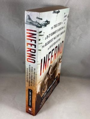 Inferno: The True Story of a B-17 Gunner's Heroism and the Bloodist Military campaign in Aviation History