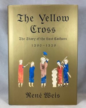 The Yellow Cross: The Story of the Last Cathars