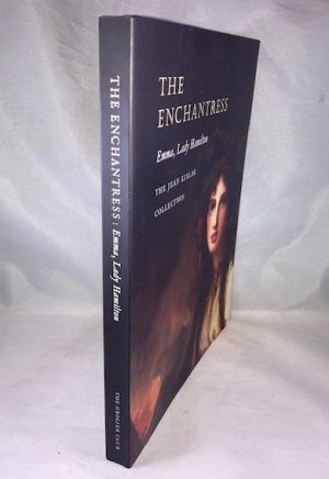 THE ENCHANTRESS: Emma, Lady Hamilton, The Jean Kislak Collection