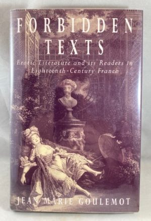 Forbidden Texts: Erotic Literature and Its Readers in Eighteenth-Century France (New Cultural Studies Series)