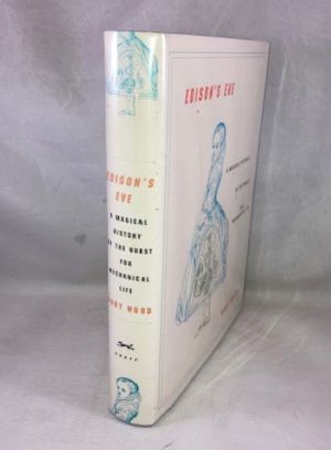Edison's Eve: A Magical History of the Quest for Mechanical Life