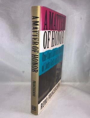 A Matter of Honor: One Cop's Lifelong Pursuit of John Gotti and the Mob