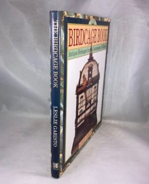 The Birdcage Book: Antique Birdcages for Contemporary Collector