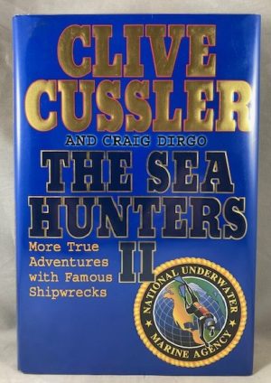 The Sea Hunters II: More True Adventures With Famous Shipwrecks