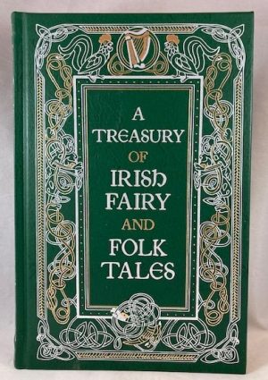 A Treasury of Irish Fairy and Folk Tales (Barnes & Noble Leatherbound Classic Collection)