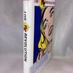 The Pop Revolution: How an Unlikely Concatenation of Artists, Aficionados, Businessmen, Critics, Curators, Collectors, Dealers, and Hangers-On Radically Transformed the Art World