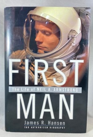 First Man: The Life of Neil A. Armstrong