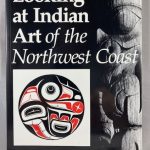 Looking at Indian Art of the Northwest Coast