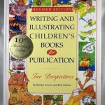 Writing and Illustrating Children's Books For Publication: Two Perspectives (10th Anniversary Edition)