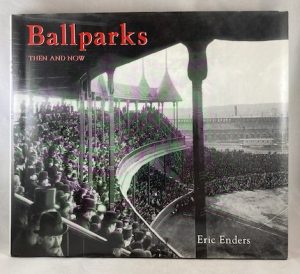 Ballparks: Then and Now