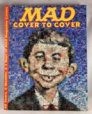 MAD - Cover to Cover: 48 Years, 6 Months, & 3 Days of MAD Magazine Covers