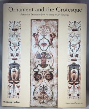 Ornament and the Grotesque: Fantastical Decoration from Antiquity to Art Nouveau