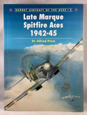 Late Marque Spitfire Aces 1942-45 (Aircraft of the Aces, 5)