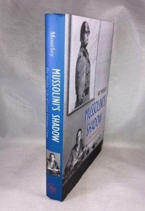 Mussolini's Shadow: The Double Life of Count Galeazzo Ciano