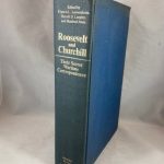 Roosevelt and Churchill,: Their secret wartime correspondence