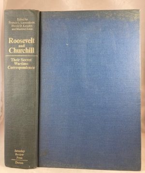 Roosevelt and Churchill,: Their secret wartime correspondence