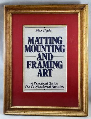 Matting, Mounting and Framing Art