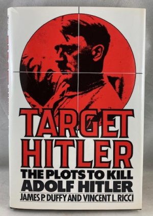 Target Hitler: The Plots to Kill Adolf Hitler