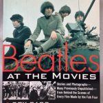 Beatles at the Movies: Stories and Photographs From Behind the Scenes at All Five Films