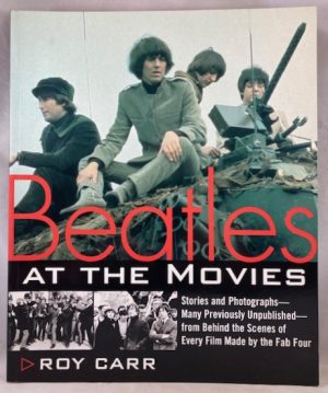 Beatles at the Movies: Stories and Photographs From Behind the Scenes at All Five Films