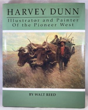 Harvey Dunn: Illustrator and Painter of the Pioneer West