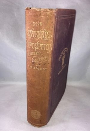 The Centennial Exposition, Described and Illustrated