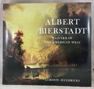 Albert Bierstadt: Painter of the American West