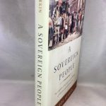 A Sovereign People: The Crises of the 1790s and the Birth of American Nationalism