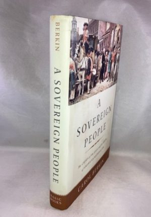 A Sovereign People: The Crises of the 1790s and the Birth of American Nationalism