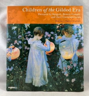 Children of the Gilded Era: Portraits of Sargent, Renoir, Cassatt and Their Contemporaries