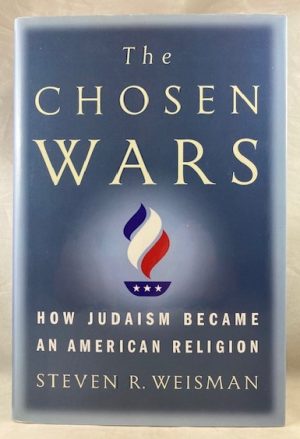 The Chosen Wars: How Judaism Became an American Religion