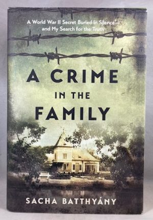 A Crime in the Family: A World War II Secret Buried in Silence--and My Search for the Truth