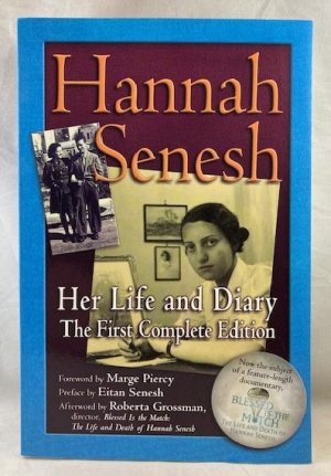 Hannah Senesh: Her Life and Diary, the First Complete Edition