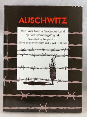 Auschwitz: True Tales From a Grotesque Land