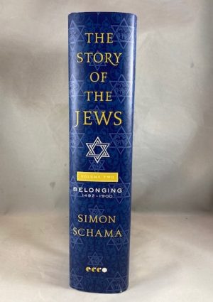 The Story of the Jews Volume Two: Belonging: 1492-1900