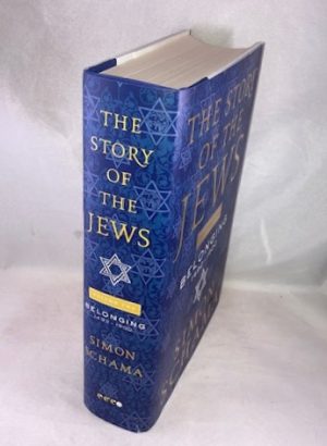 The Story of the Jews Volume Two: Belonging: 1492-1900