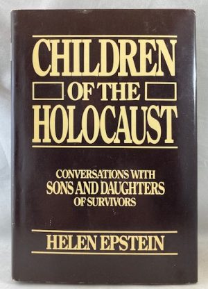 Children of the Holocaust: Conversations with Sons and Daughters of Survivors