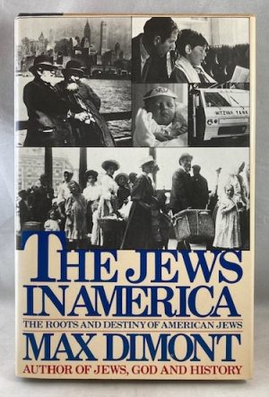 The Jews in America: The Roots and Destiny of American Jews