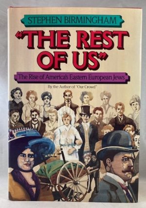 The Rest of Us: The Rise of America's Eastern European Jews