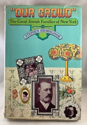 Our Crowd: The Great Jewish Families of New York