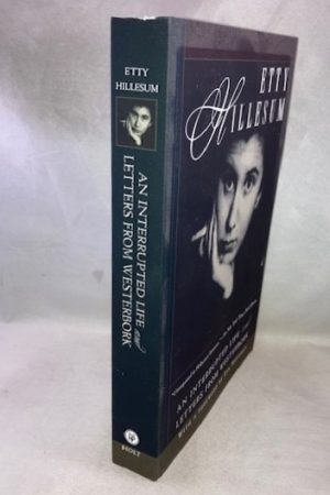 Etty Hillesum: An Interrupted Life the Diaries, 1941-1943 and Letters from Westerbork