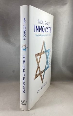 Thou Shalt Innovate: How Israeli Ingenuity Repairs the World