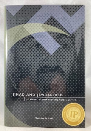 Jihad and Jew-Hatred: Islamism, Nazism and the Roots of 9/11