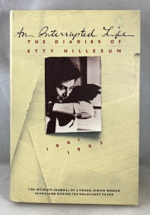 An Interrupted Life: The Diaries of Etty Hillesum, 1941-1943