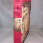 IBM and the Holocaust: The Strategic Alliance Between Nazi Germany and America's Most Powerful Corporation-Expanded Edition